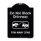 Signmission Designer Series-Do Not Block Driveway Tow Away Zone Black & White, 24" x 18", BW-1824-9854 A-DES-BW-1824-9854 - alternate 1